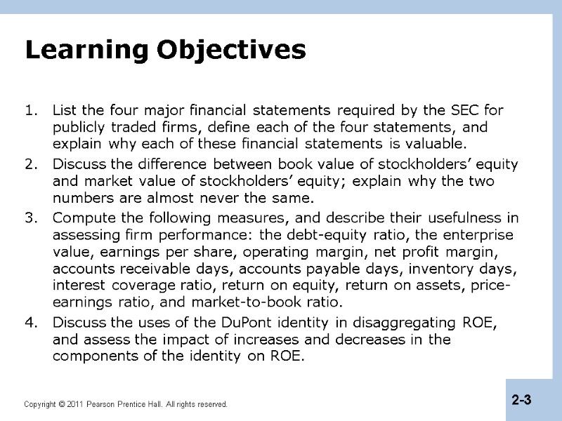 Learning Objectives List the four major financial statements required by the SEC for publicly